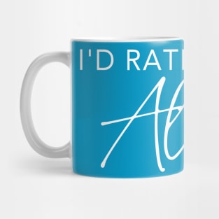 I'd Rather Be In Alaska Mug